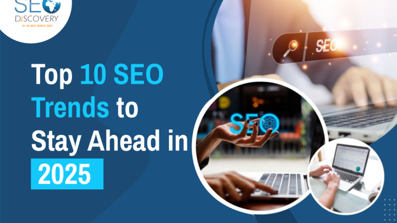 Top SEO Trends in 2025: What You Need to Know to Stay Ahead