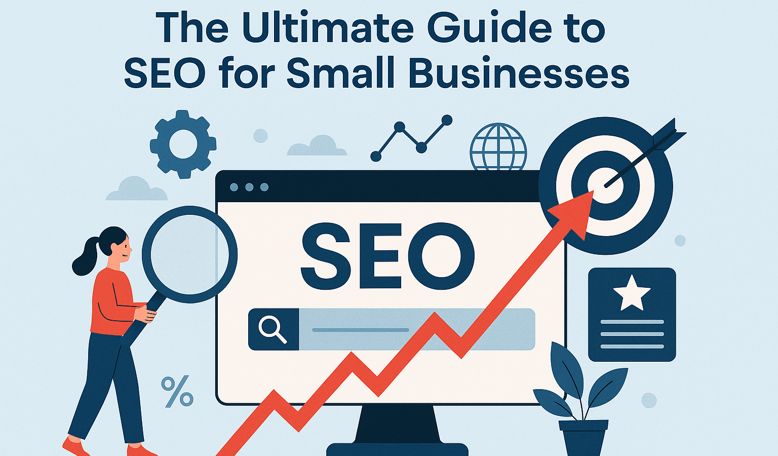The Ultimate Guide to SEO for Small Businesses